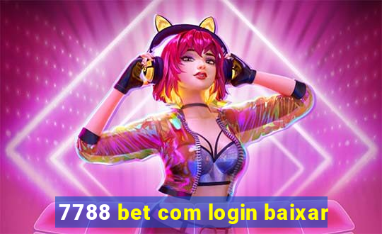 7788 bet com login baixar